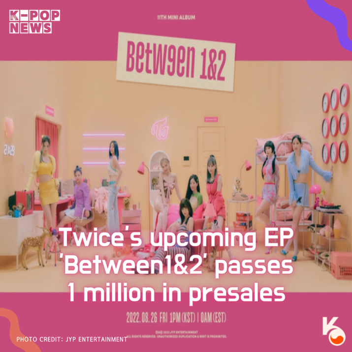 Twice's EP 'Between1&2' passes 1 million in presales The